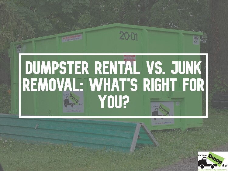 Dumpster Rental Vs. Junk Removal: What’s Right